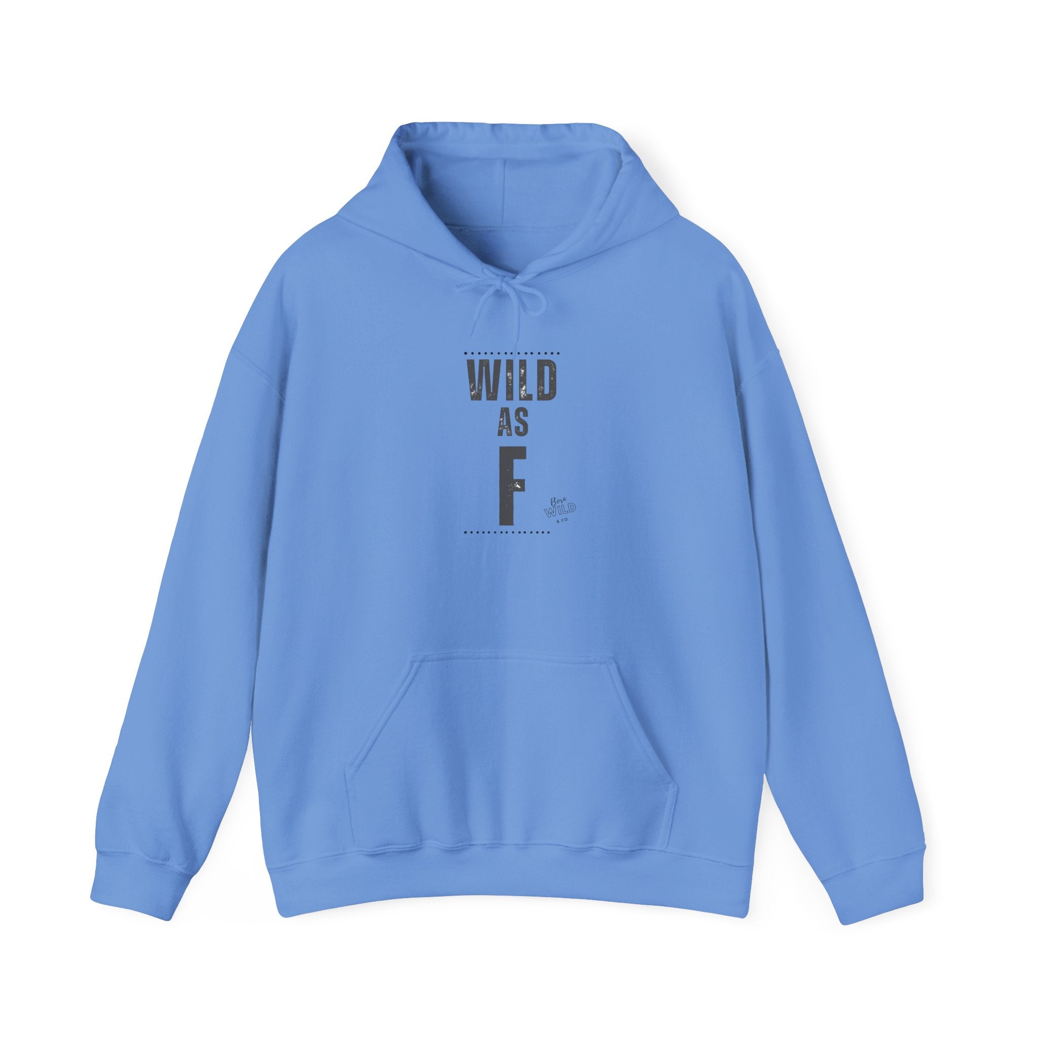 Wild As F- Unisex Hoodie
