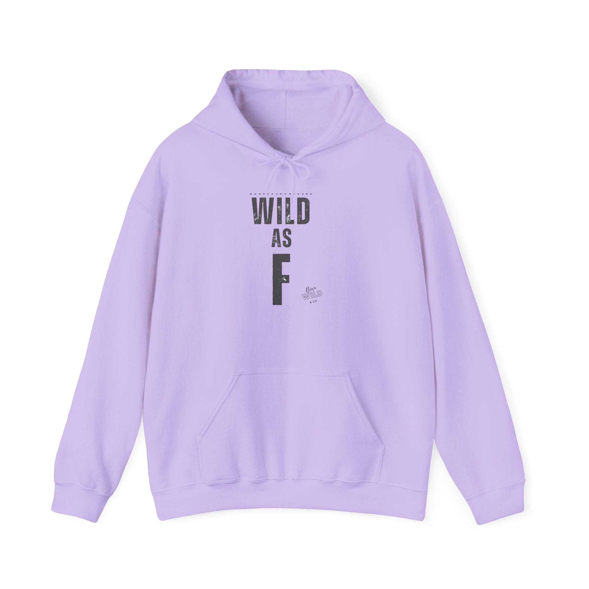 Wild As F- Unisex Hoodie