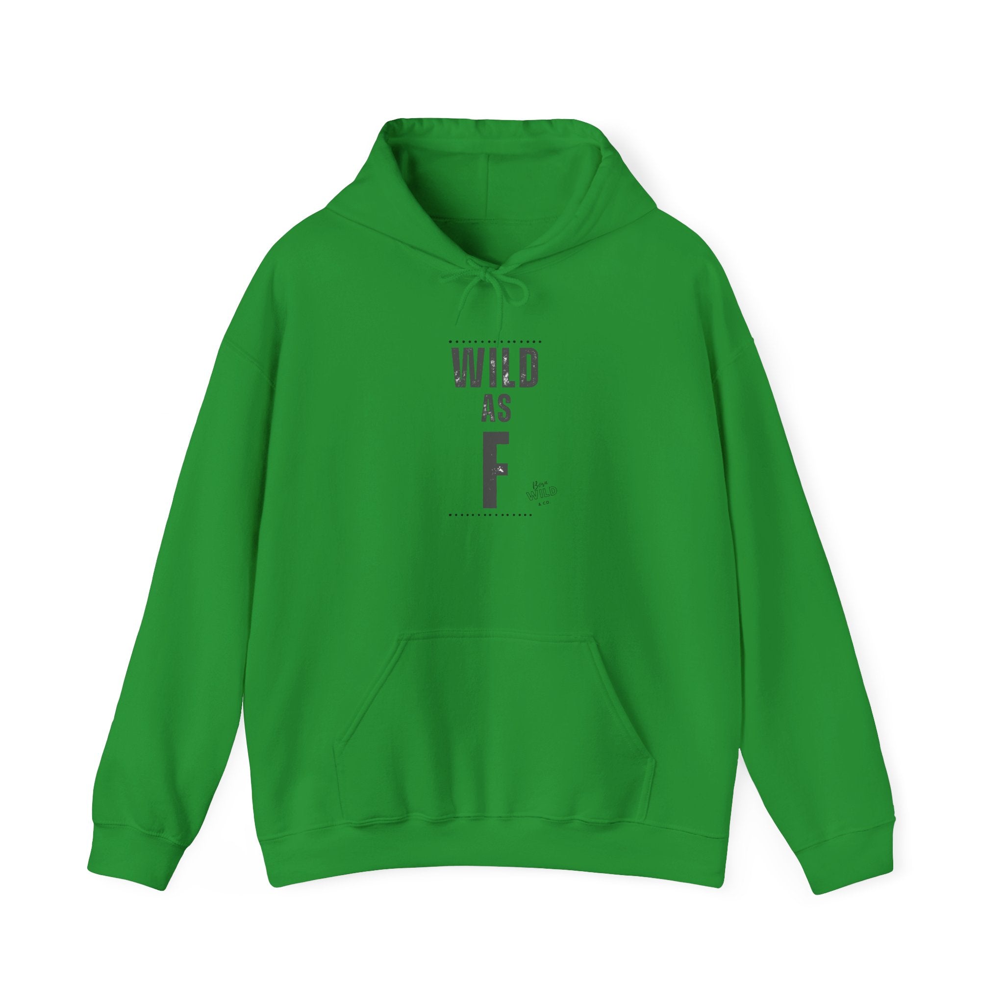 Wild As F- Unisex Hoodie